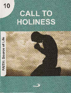 Call to Holiness - Faith: Source of Life Series 10