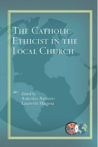 The Catholic Ethicist in the Local Church