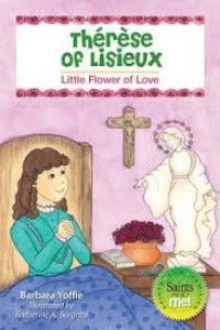 Thérèse van Lisieux: Klein blommetjie van liefde 