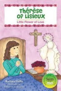 Thérèse of Lisieux: Little Flower of Love