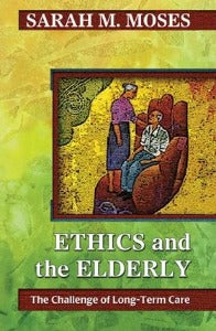 Ethics and the Elderly - The challenge of long-term care