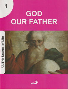 God our Father - Faith: Source of Life Series 1