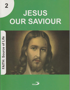 Jesus our Saviour - Faith: Source of Life Series 2