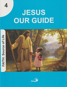 Jesus our Guide - Faith: Source of Life Series 4