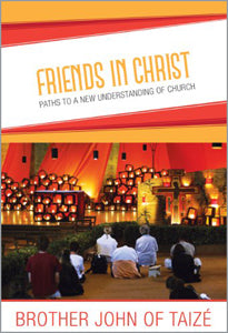 Friends in Christ - Paths to a new understanding of Church