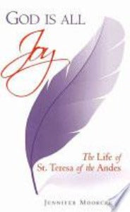 God is All Joy - Die lewe van St Teresa van die Andes