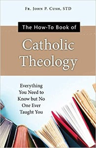 The How-to Book of Catholic Theology
