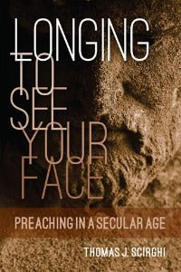 Longing to see your face - Preaching in a secular age