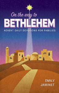 On the way to Bethlehem - Advent daily devotions for families