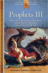 Prophets III - Hosea, Joel, Amos, Obadiah, Jonah, Micah, Nahum, Habakkuk, Zephaniah, Haggai, Zechariah, Malachi