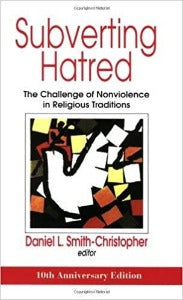 Subverting hatred - The challenge of Nonviolence in Religious Traditions