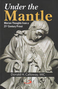 Onder die mantel - Marian-gedagtes van 'n 21ste-eeuse priester