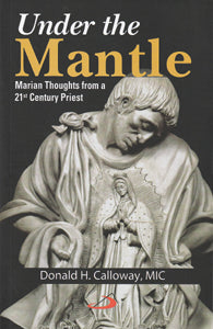 Onder die mantel - Marian-gedagtes van 'n 21ste-eeuse priester