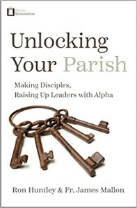 Unlocking your Parish - Making disciples, raising up leaders with Alpha