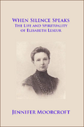 As stilte spreek - Die lewe en spiritualiteit van Elisabeth Leseur