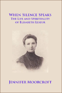 When silence speaks - The life and spirituality of Elisabeth Leseur