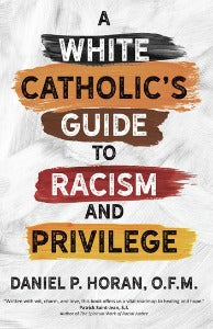A White Catholic's Guide to Racism and Privilege