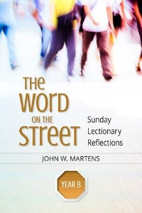 The Word on the Street - Sunday Lectionary Reflections Year B